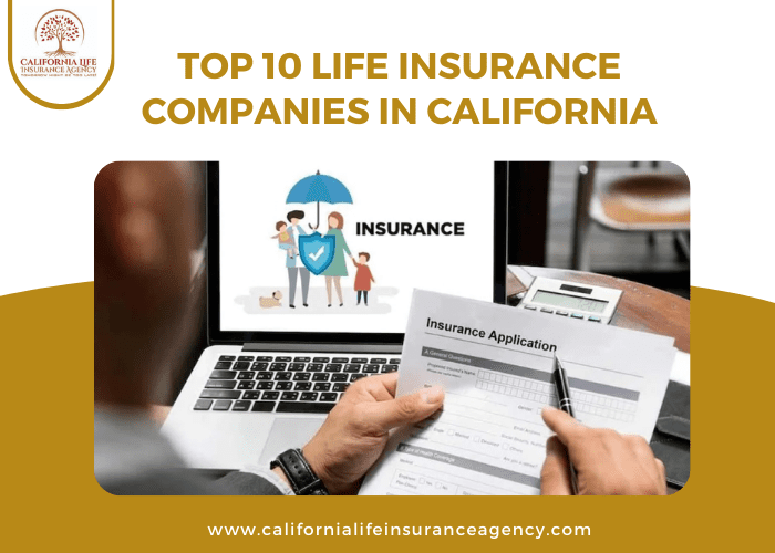 Top 10 Life Insurance Companies in California